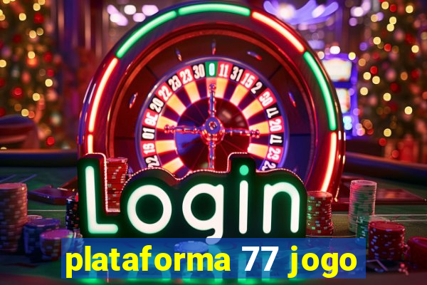 plataforma 77 jogo